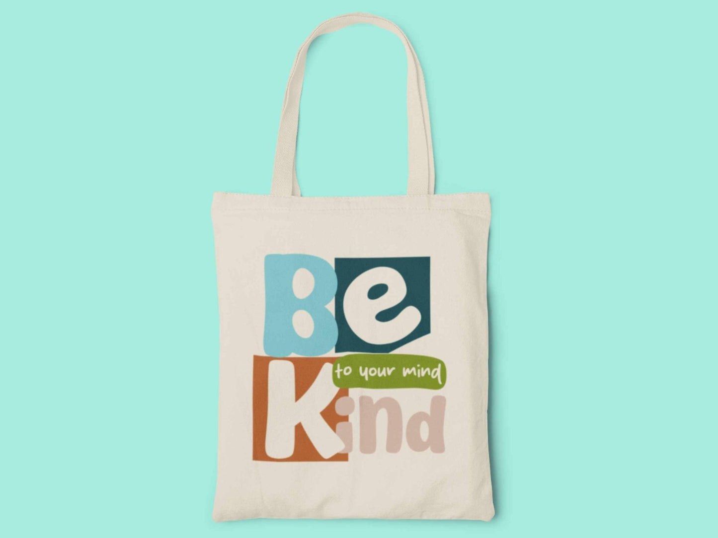 Be Kind to Your Mind tote bag 16x15 inch reusable cotton grocery bag promoting mental health awareness and self-care