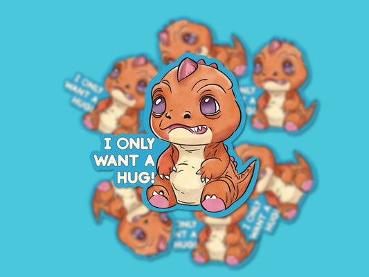 Close-up of the I Only Want a Hug Sticker, featuring a hand-drawn baby T-rex on weatherproof vinyl