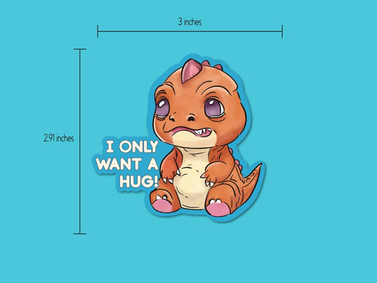 I Only Want a Hug Sticker displayed with a size measurement, showing its 3-inch dimensions for easy placement