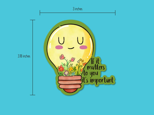 If It Matters to You Sticker displayed with a size measurement, showing its 3-inch dimensions for easy placement.