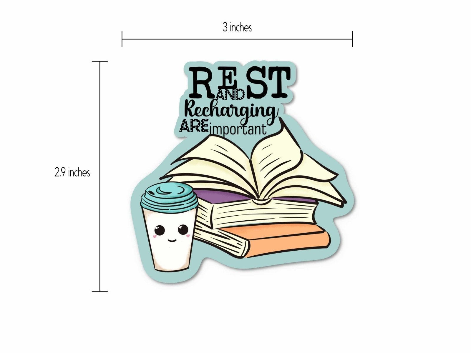 Rest and Recharging Are Important Sticker with a size measurement, showing its 3-inch dimensions for easy placement on hard surfaces