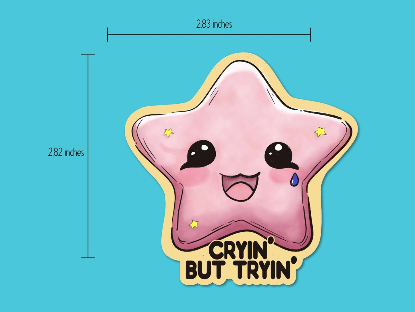 Cryin' but Tryin' Sticker - Stickers - UpperRoomPrints